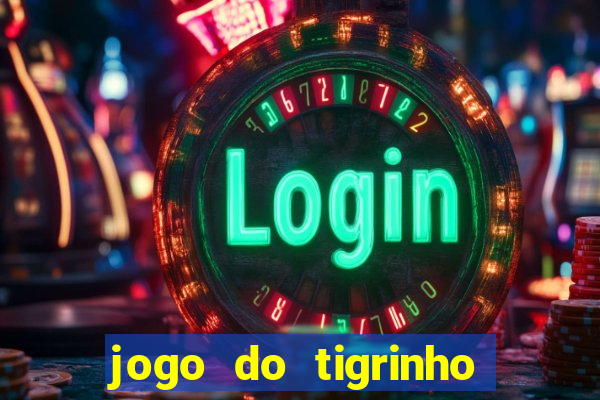 jogo do tigrinho que nao precisa depositar